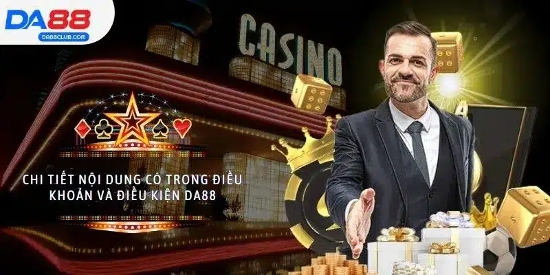 Chi tiết nội dung có trong điều khoản và điều kiện DA88