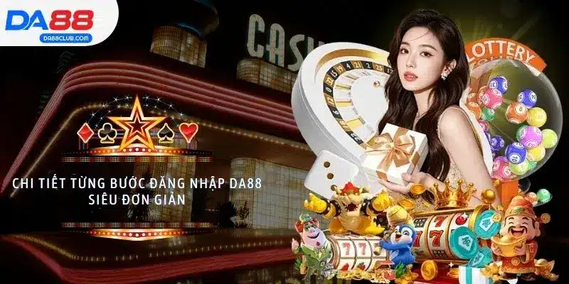 Chi tiết từng bước đăng nhập DA88 siêu đơn giản