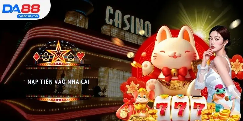 Nạp tiền vào nhà cái