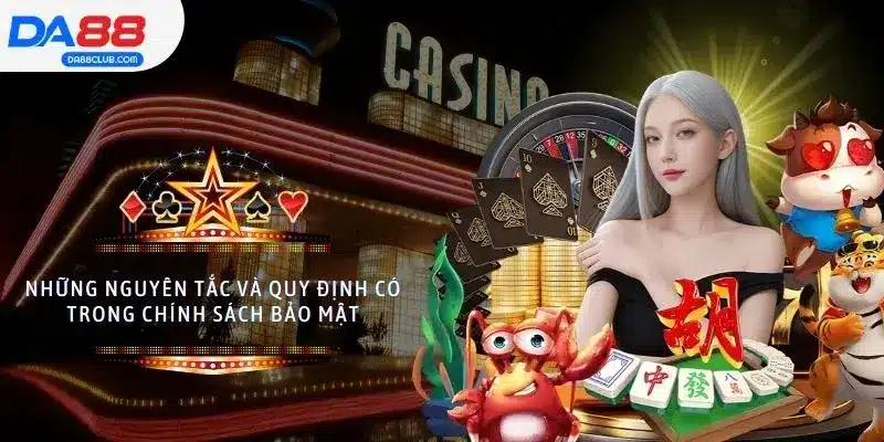 Những nguyên tắc và quy định có trong chính sách bảo mật