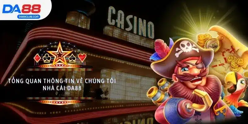 Tổng quan thông tin về chúng tôi nhà cái DA88